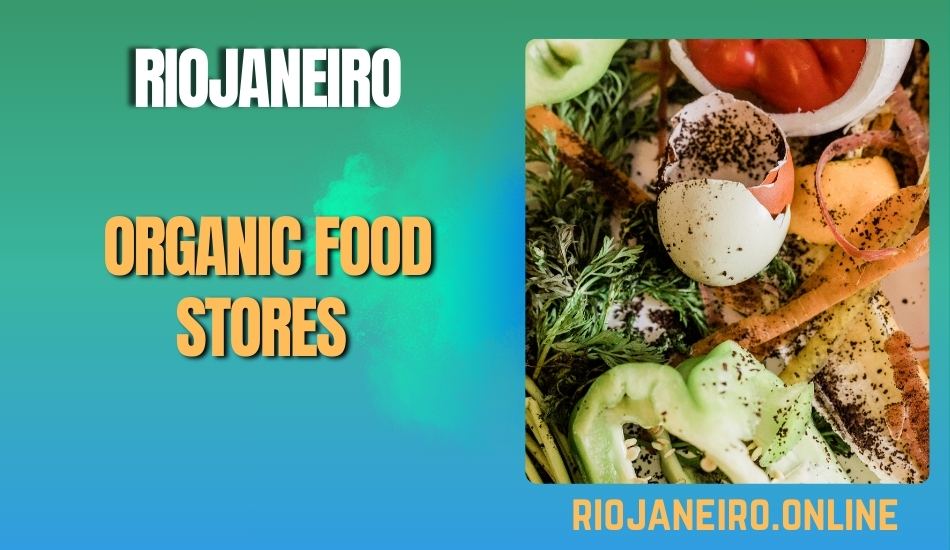 Best Organic Food Stores In Rio De Janeiro